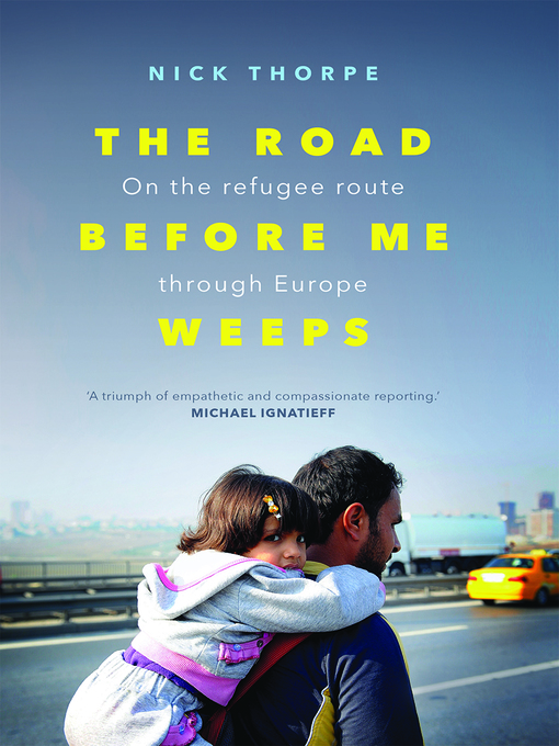 Title details for The Road Before Me Weeps by Nick Thorpe - Available